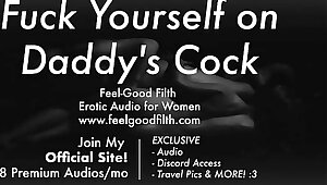 DDLG Roleplay: Fuck Yourself on Daddy's Big Cock (feelgoodfilth.com - Erotic Audio Porn for Women)